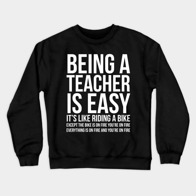 Being A Teacher Is Easy Crewneck Sweatshirt by evokearo